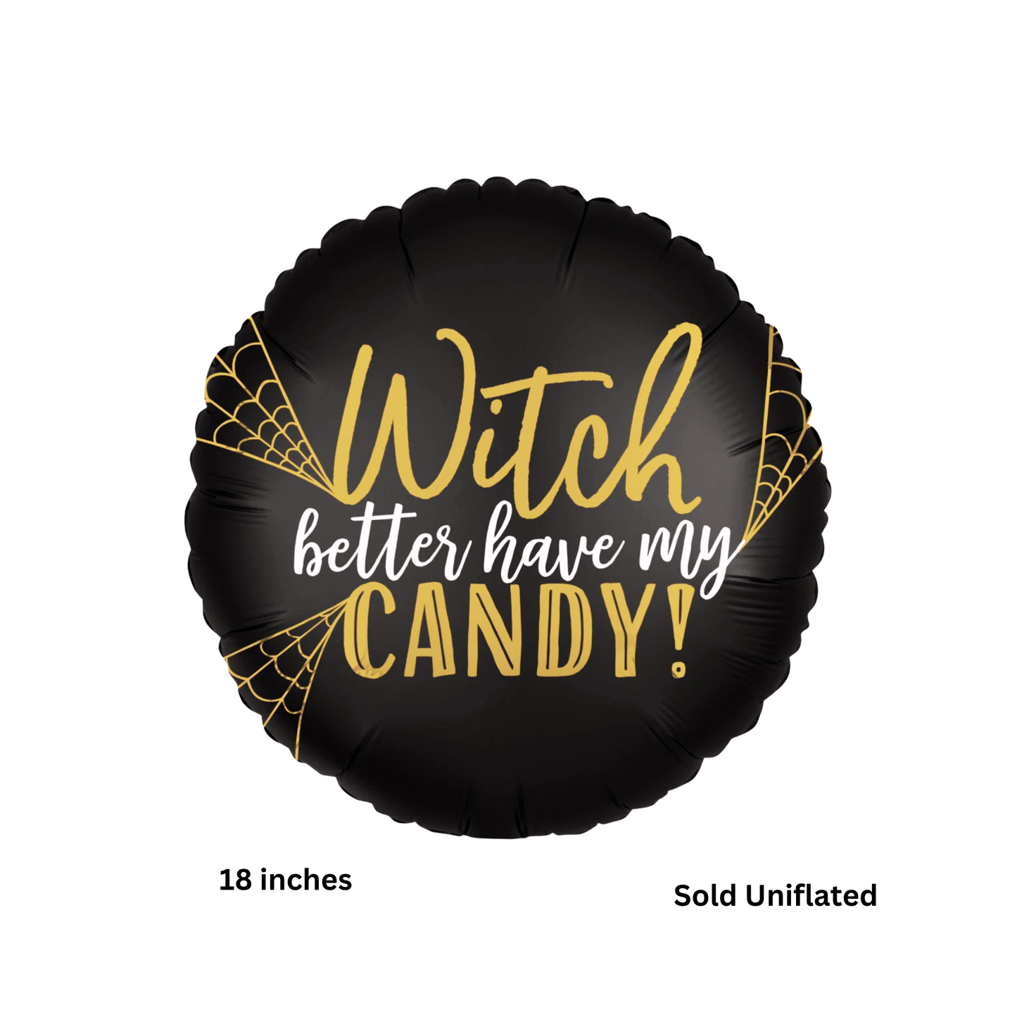 Witch Better Have My Candy Balloon 18 in Anagram